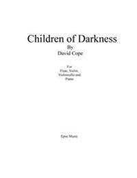 Children of Darkness: For Flute, Violin, Cello, and Piano