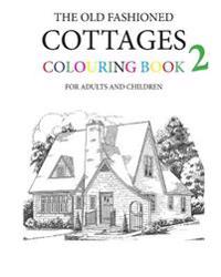 The Old Fashioned Cottages Colouring Book