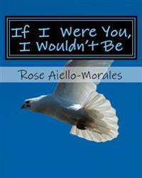 If I Were You, I Wouldn't Be