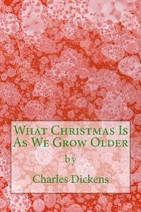 What Christmas Is As We Grow Older (Richard Foster Classics)