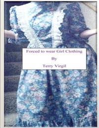 Forced to wear Girl Clothing