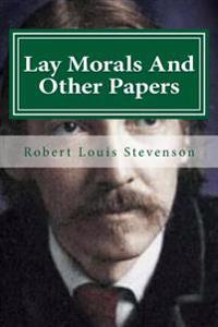 Lay Morals and Other Papers