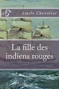 La Fille Des Indiens Rouges