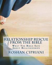 Relationship Rescue From The Bible: What The Bible Says About Relationships