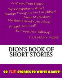 Dion's Book Of Short Stories