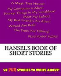 Hansel's Book Of Short Stories