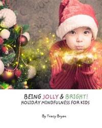 Being Jolly & Bright! Holiday Mindfulness For Kids