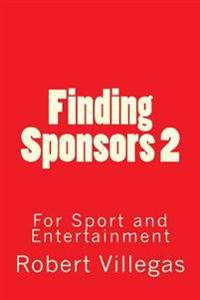 Finding Sponsors 2: For Sport and Entertainment