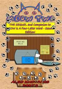MEOW TWO The Sequel and Companion of MEOW Is A Four-Letter Word - Second Edition