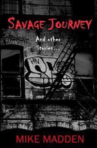 Savage Journey: And Other Stories