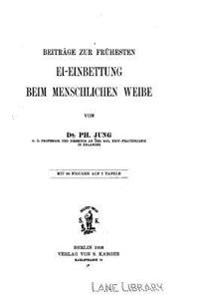 Beiträge zur frühesten Ei-einbettung beim menschlichen Weibe