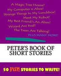 Peter's Book Of Short Stories
