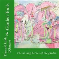 Garden Tools: The unsung heroes of the garden