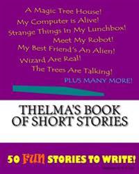 Thelma's Book Of Short Stories