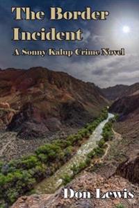 The Border Incident: A Sonny Kalup Crime Novel