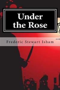 Under the Rose