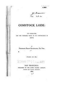 The Comstock Lode, Its Character, and the Probable Mode of Its Continuance in Depth