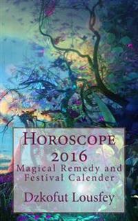 Horoscope 2016: Magical Remedies and Christian Festivals Calender 2016