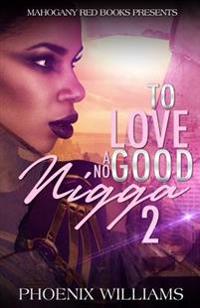 To Love a No Good Nigga