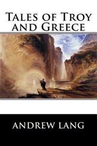 Kirjan kansi "Tales of Troy and Greece"