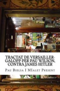 Tractat De Versailler-galopp Per Pau Wilson, Contra James Hitler