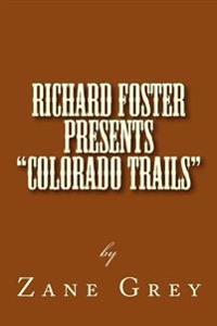 Richard Foster Presents "Colorado Trails"