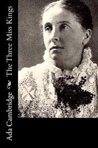 The Three Miss Kings: An Australian Story