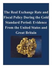 The Real Exchange Rate and Fiscal Policy During the Gold Standard Period: Evidence From the United States and Great Britain