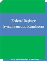 Federal Register: Syrian Sanction Regulations