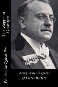 Bokomslag for "The Zeppelin Destroyer: Being Some Chapters of Secret History"
