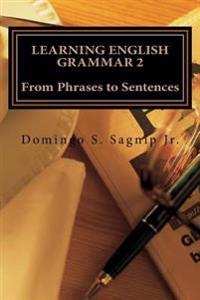 Learning English Grammar 2: From Phrases to Sentences