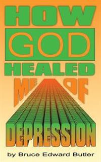 How God Healed Me of Depression