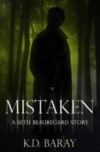 Mistaken: A Seth Beauregard Story
