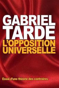 L'opposition universelle: Essai d'une théorie des contraires