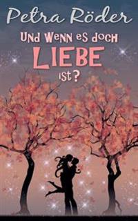 Und wenn es doch Liebe ist?