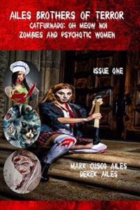 Catfurnado: Oh Meow No!, Zombies and Psychotic Women