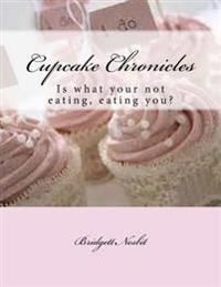 Cupcake Chronicles: Is what your not eating, eating you?
