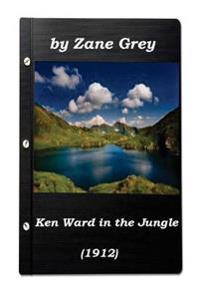 Ken Ward in the Jungle