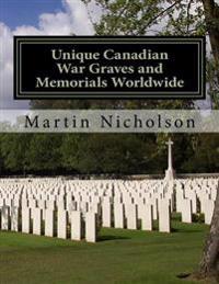 Unique Canadian War Graves and Memorials Worldwide