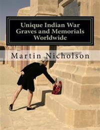 Unique Indian War Graves and Memorials Worldwide