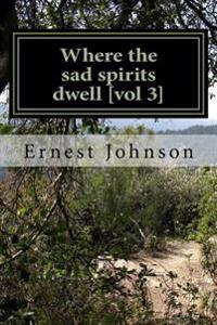 Where the Sad Spirits Dwell