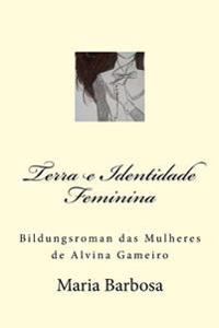 Terra e Identidade Feminina: Bildungsroman das Mulheres de Alvina Gameiro