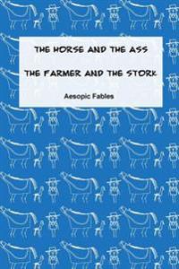 The Horse and the Ass & the Farmer and the Stork