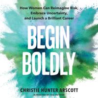 Begin Boldly