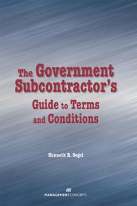 Government Subcontractor's Guide to Terms and Conditions