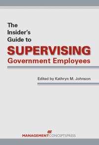 Insider's Guide to Supervising Government Employees