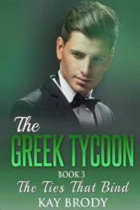 The Ties That Bind: A Billionaire New Adult Romance, Book 3