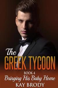 Bringing His Baby Home: A Billionaire New Adult Romance, Book 4