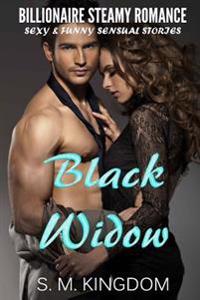 Billionaire Steamy Romance: Black Widow: Sexy and Funny Sensual Stories