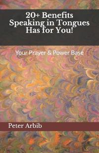 20+ Benefits Speaking in Tongues Has for You!